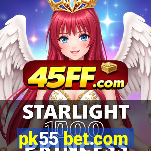 pk55 bet.com